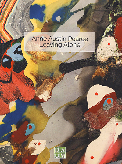 Anne Austin Pearce: Leaving Alone